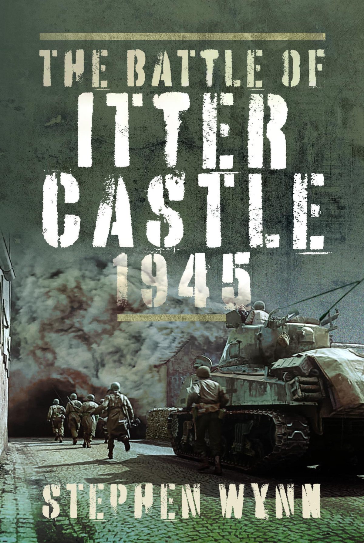 The Battle Of Itter Castle 1945 Stephen Wynn