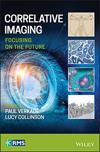Correlative Imaging Focusing On The Future 1st Edition Paul Verkade