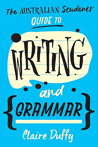 The Australian Students Guide To Writing And Grammar None Claire Duffy