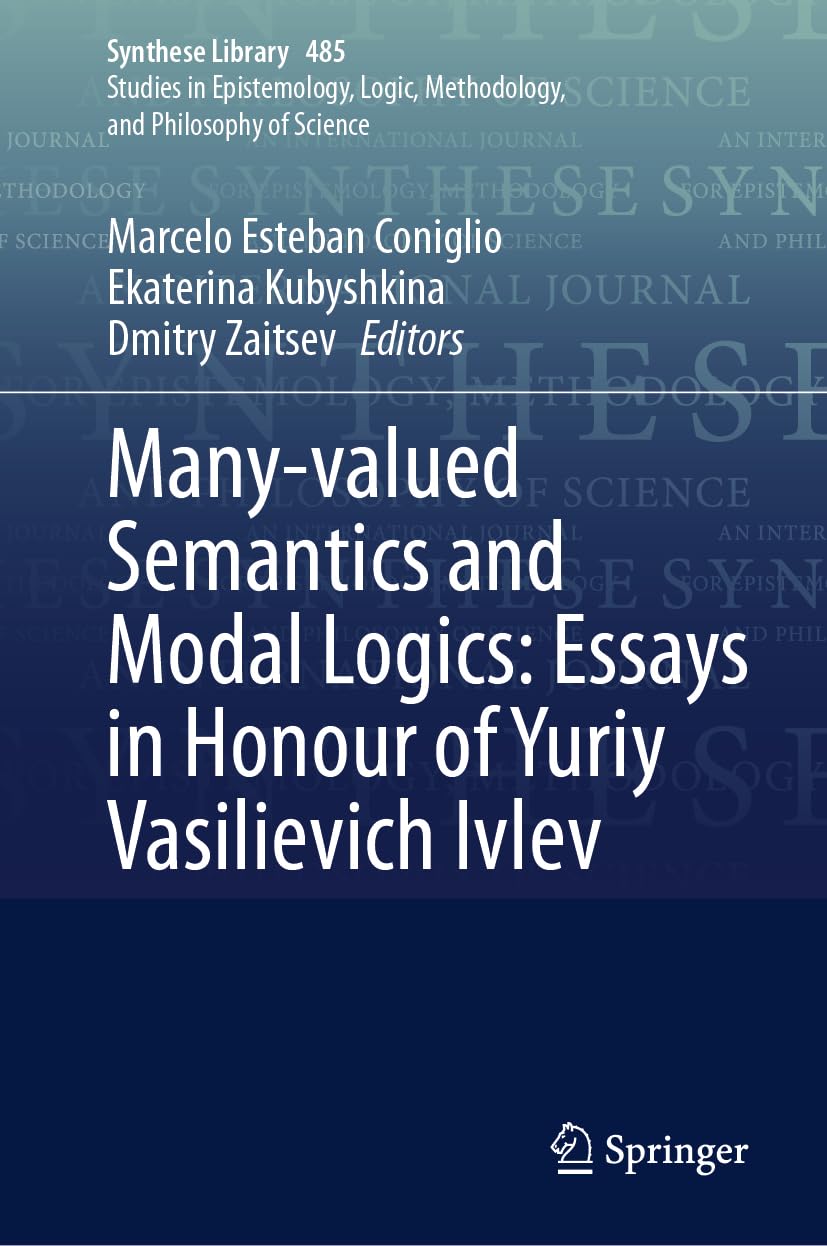Manyvalued Semantics And Modal Logics Essays In Honour Of Yuriy Vasilievich Ivlev 2024th Edition Marcelo Esteban Coniglio
