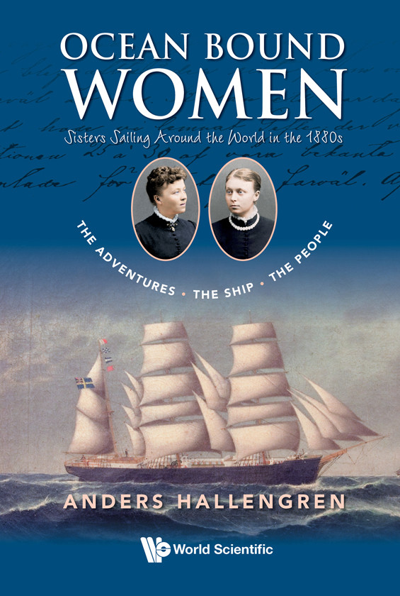 Ocean Bound Women Sisters Sailing Around The World In The 1880s The Adventures The Ship The People Anders Hallengren