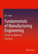 Fundamentals Of Manufacturing Engineering Concepts And Applications 3rd 3rd D K Singh