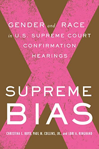 Supreme Bias Gender And Race In Us Supreme Court Confirmation Hearings 1st Edition Paul M Collins