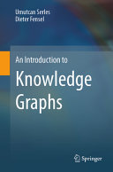 An Introduction To Knowledge Graphs Umutcan Serles Dieter Fensel
