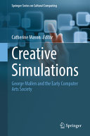 Creative Simulations George Mallen And The Early Computer Arts Society Catherine Mason