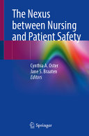 The Nexus Between Nursing And Patient Safety Cynthia A Oster