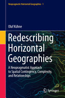 Redescribing Horizontal Geographies A Neopragmatist Approach To Spatial Contingency Complexity And Relationships Olaf Khne