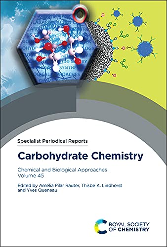 Carbohydrate Chemistry Volume 45 1st Edition Yves Queneau Thisbe K Lindhorst
