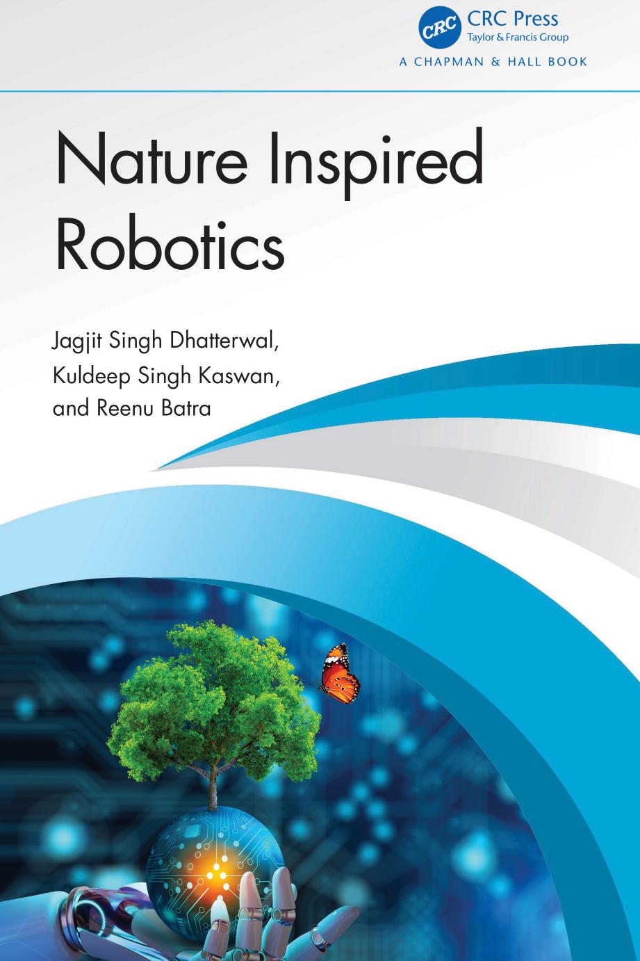 Nature Inspired Robotics Jagjit Singh Dhatterwal Kuldeep Singh Kaswan Reenu Batra