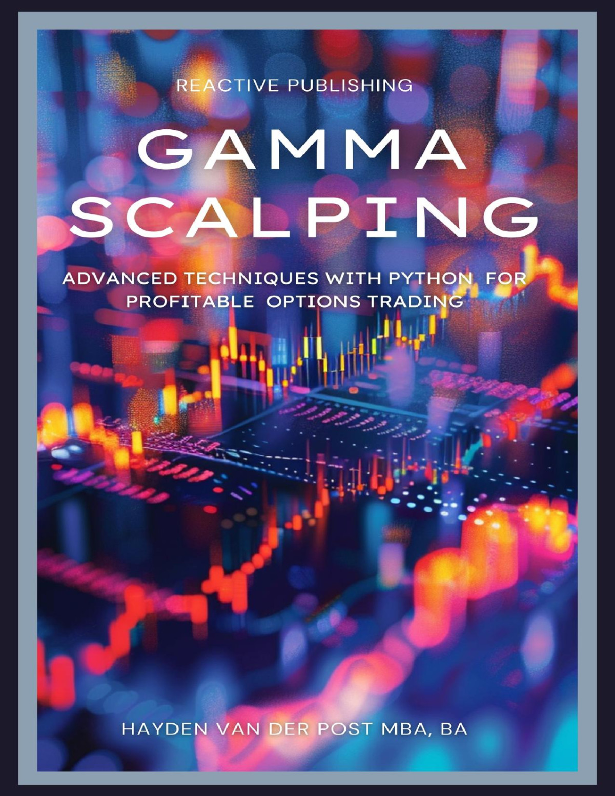 Gamma Scalping Advanced Python Techniques For Profitable Trading A Comprehensive Guide For 2024 Van Der Post