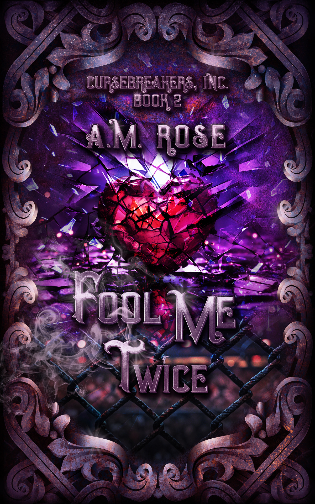 Fool Me Twice Cursebreakers Inc Book 2 A M Rose
