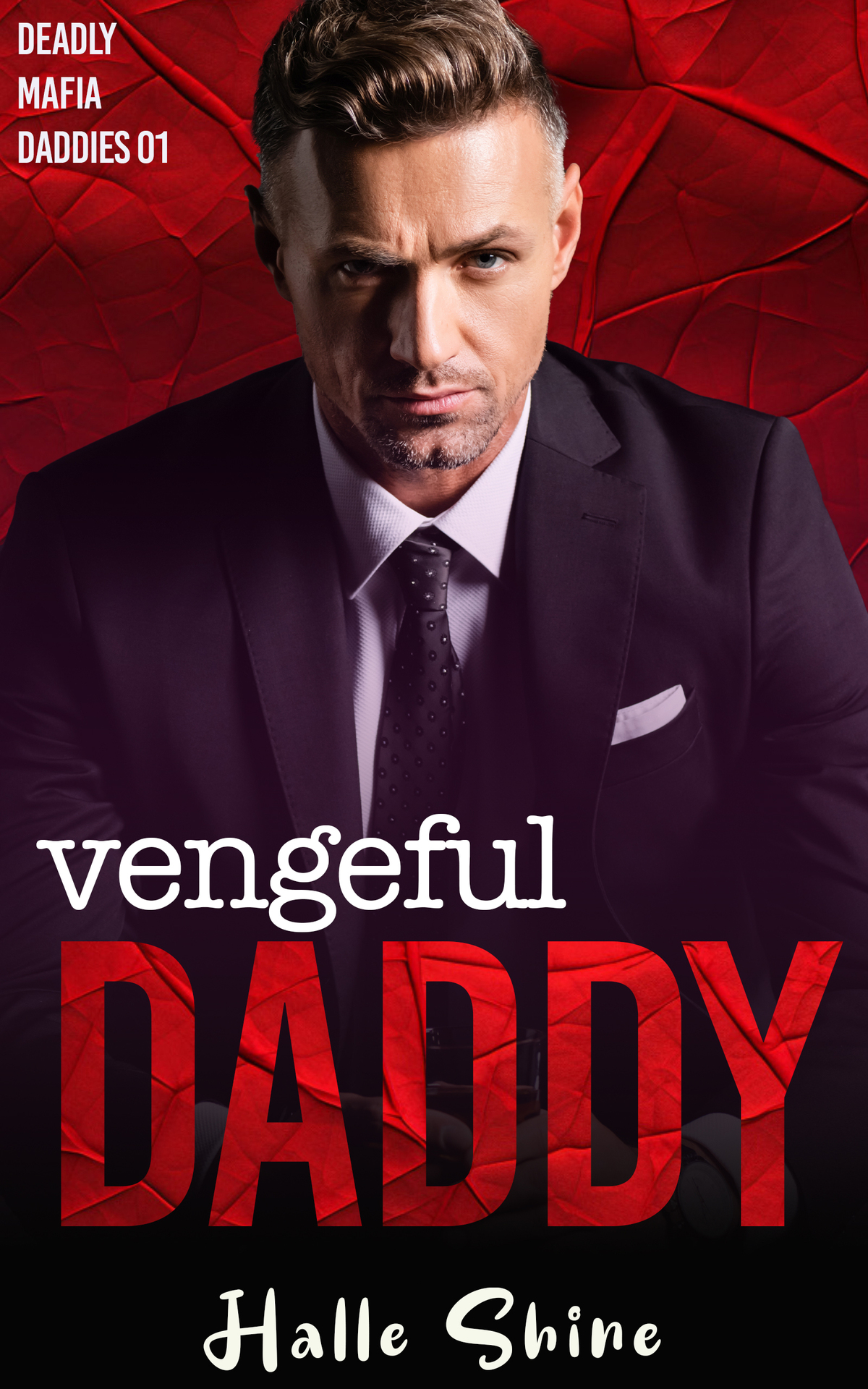 Vengeful Daddy An Age Play Age Gap Ddlg Mafia Romance Deadly Mafia Daddies Book 1 Halle Shine