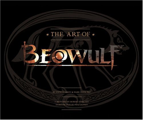 The Art Of Beowulf Mark Cotta Vaz Steve Starkey Neil Gaiman Robert Zemeckis