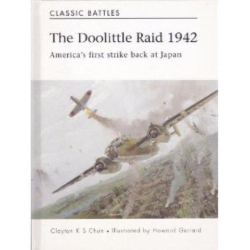 The Doolittle Raid 1942 Americas First Strikeback At Japan Clayton K S Chun
