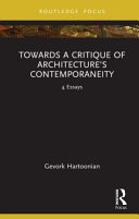 Towards A Critique Of Architectures Contemporaneity 4 Essays Gevork Hartoonian