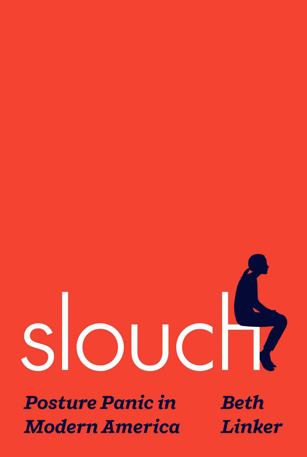 Slouch Posture Panic In Modern America Beth Linker