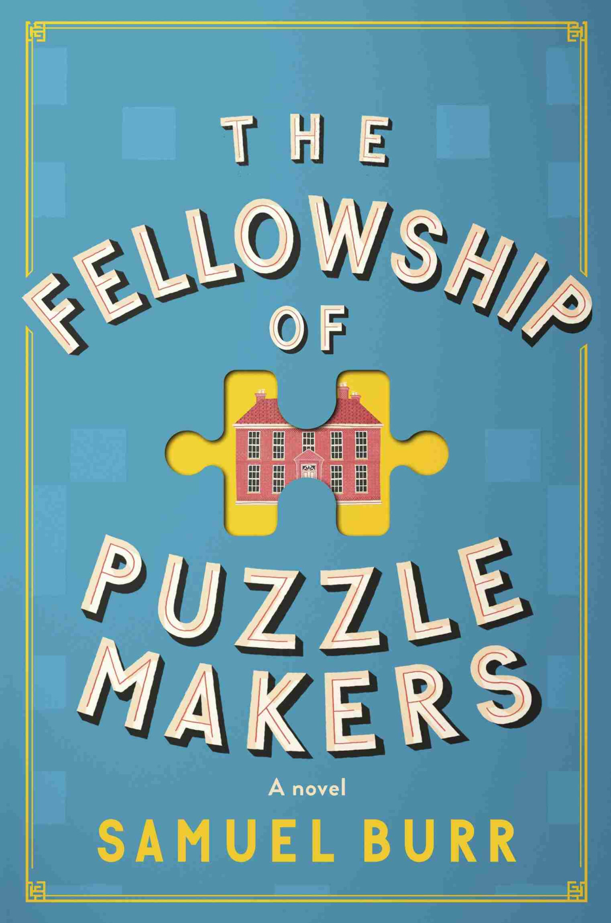 The Fellowship Of Puzzlemakers A Novel Samuel Burr