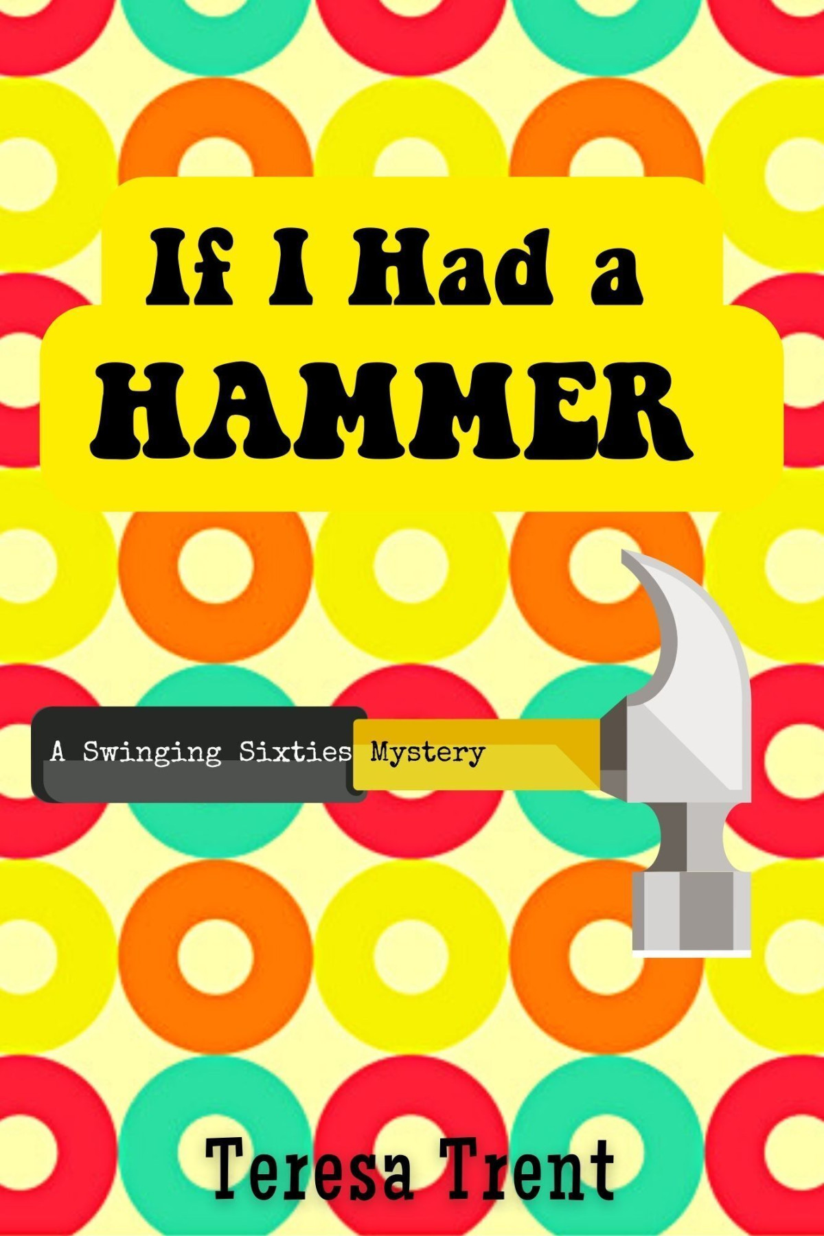 If I Had A Hammer Teresa Trent