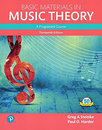 Basic Materials In Music Theory A Programed Approach Whats New In Music 13th Edition 13th Edition Greg A Steinke