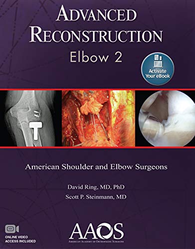 Advanced Reconstruction Elbow 2 Aaos American Academy Of Orthopaedic Surgeons 2nd Edition Second David Ring