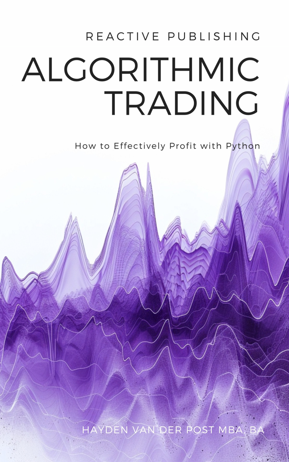 Algorithmic Trading How To Effectively Profit With Python Publishing