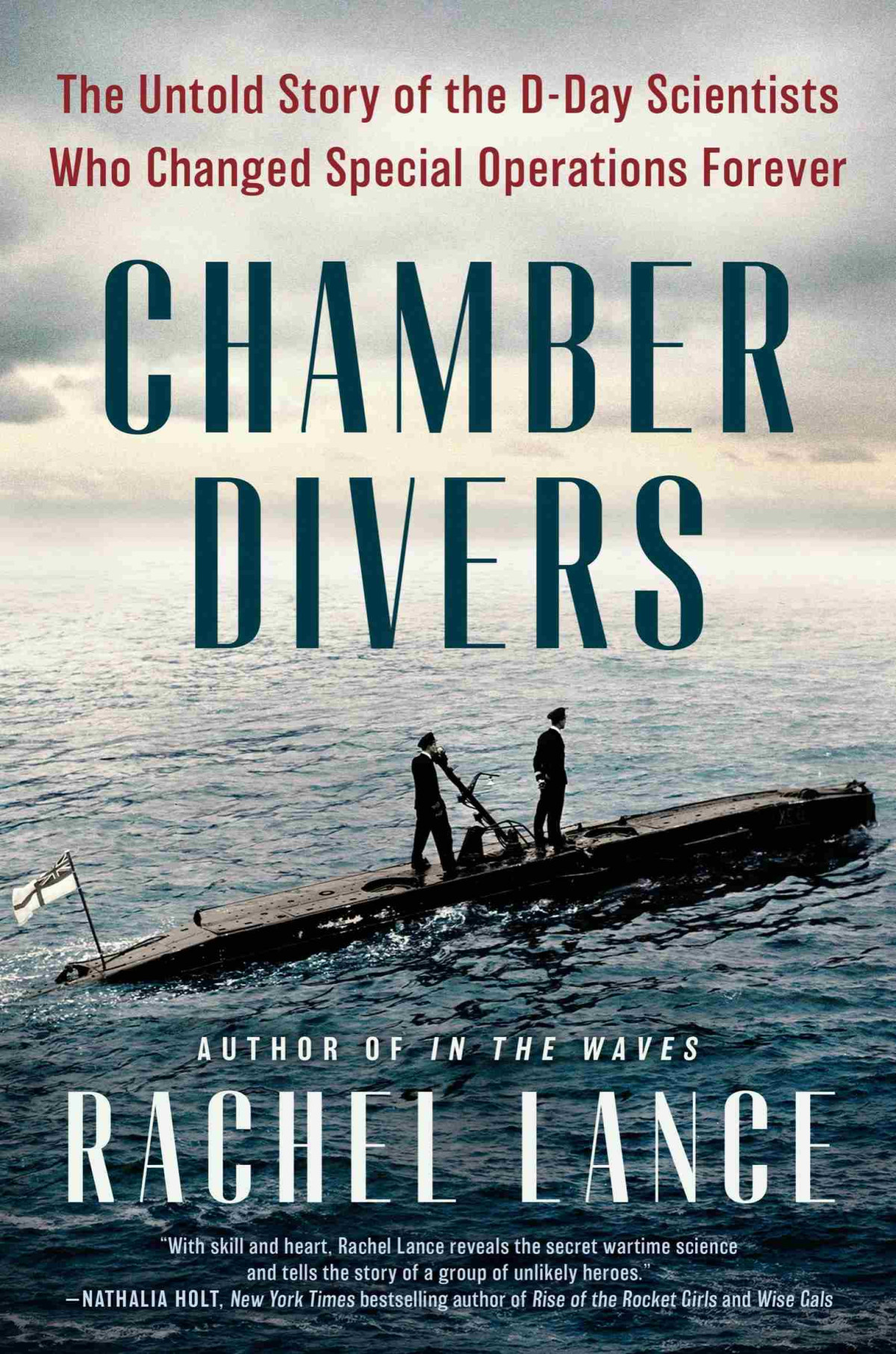 Chamber Divers The Untold Story Of The Dday Scientists Who Changed Special Operations Forever Rachel Lance