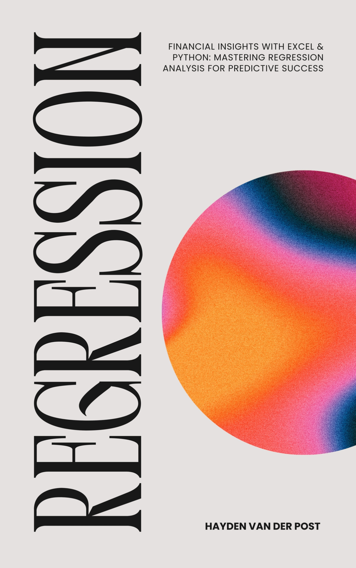 Regression Financial Insights With Excel Python Mastering Regression Analysis For Predictive Success Publishing