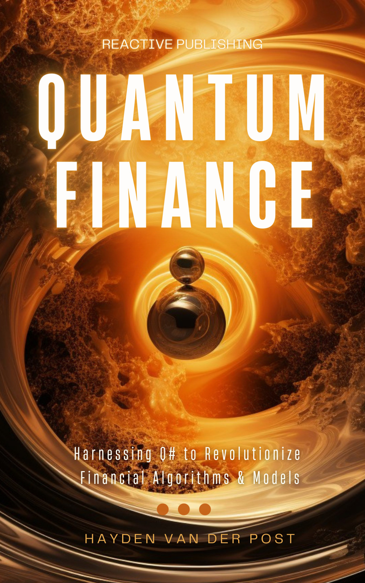 Quantum Finance Harnessing Q To Revolutionize Financial Algorithms Models Hayden Van Der Post