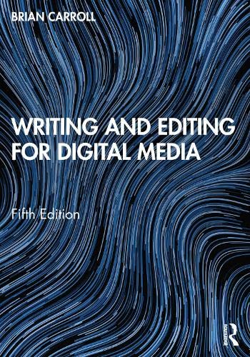 Writing And Editing For Digital Media 5th Edition 5th Edition Brian Carroll