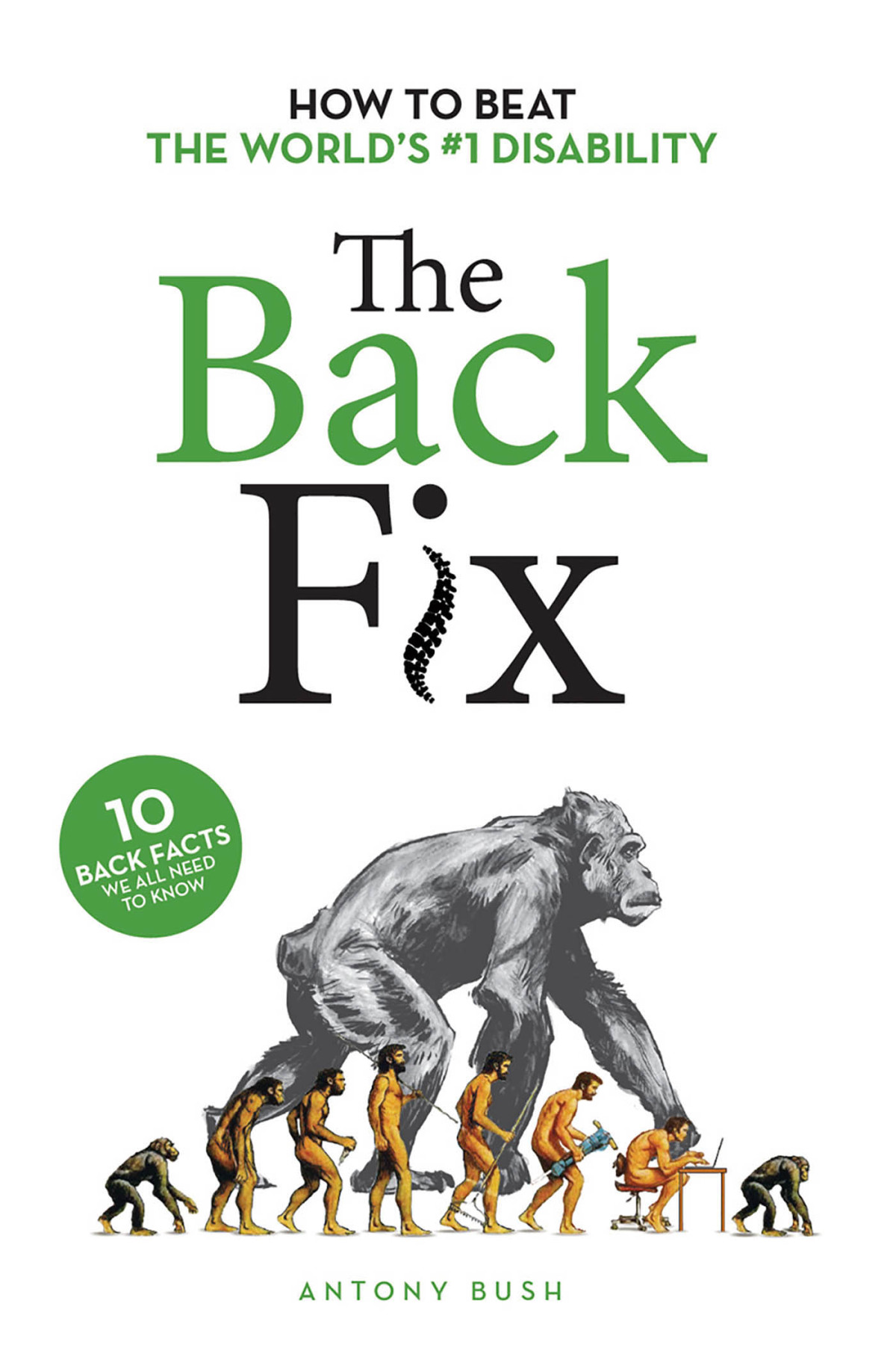The Back Fix How To Beat The Worlds 1 Disability 3rd Edition 3rd Antony Bush