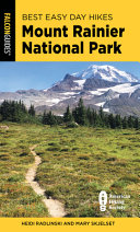 Best Easy Day Hikes Mount Rainier National Park 5th Edition 5th Mary Skjelset