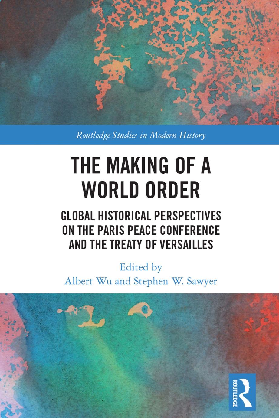 The Making Of A World Order Albert Wu Stephen W Sawyer