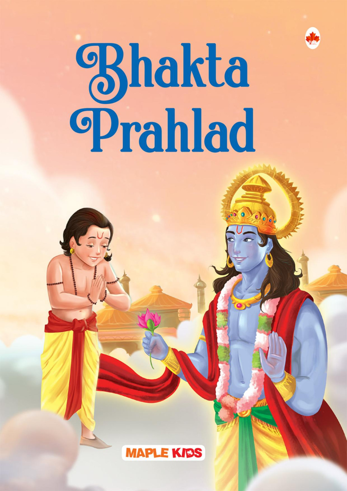Bhakta Prahlad Illustrated My First Mythology Tale Compiled By Maple Press