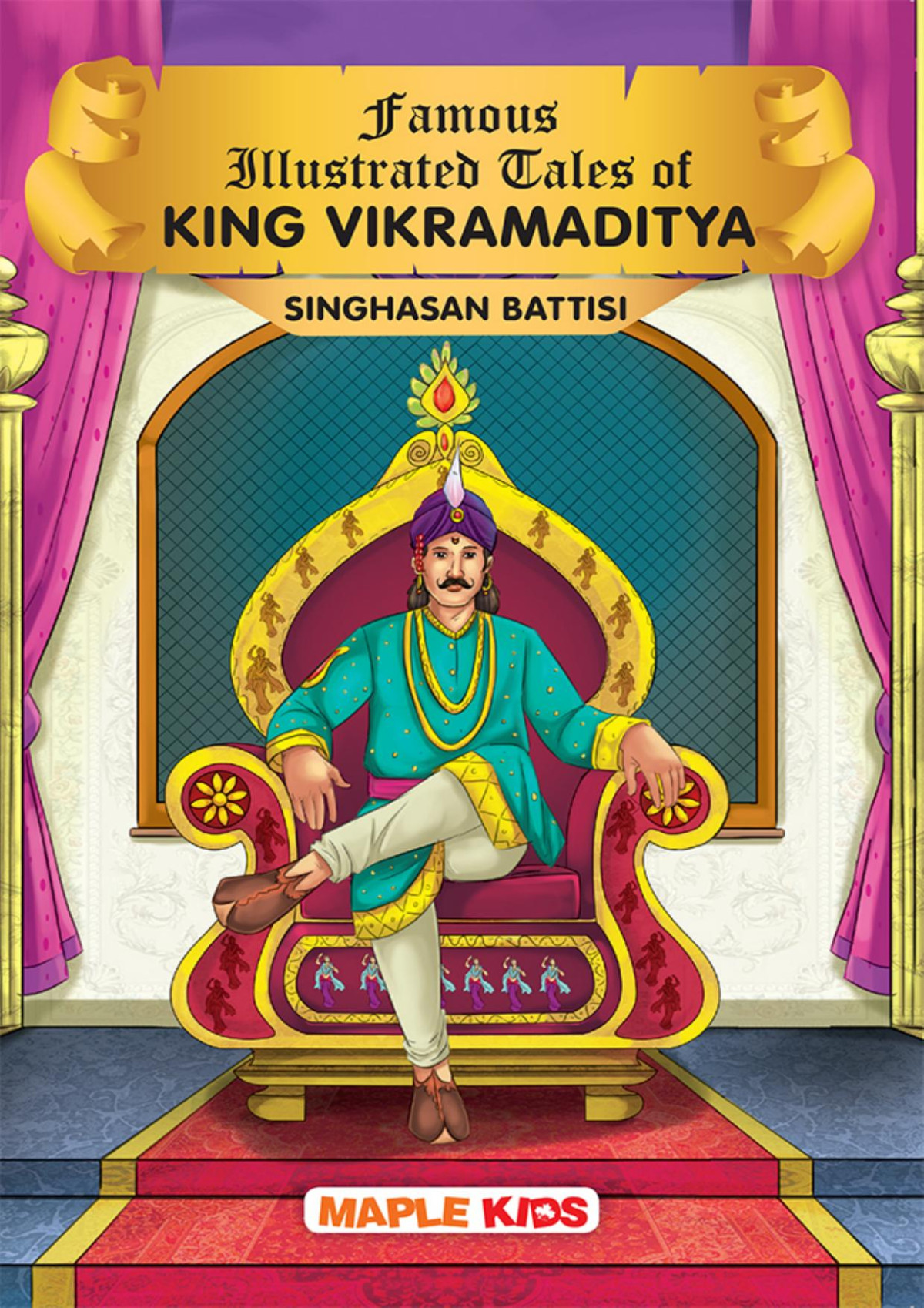 Famous Illustrated Tales Of King Vikramaditya Singhasan Battisi Compiled By Maple Press