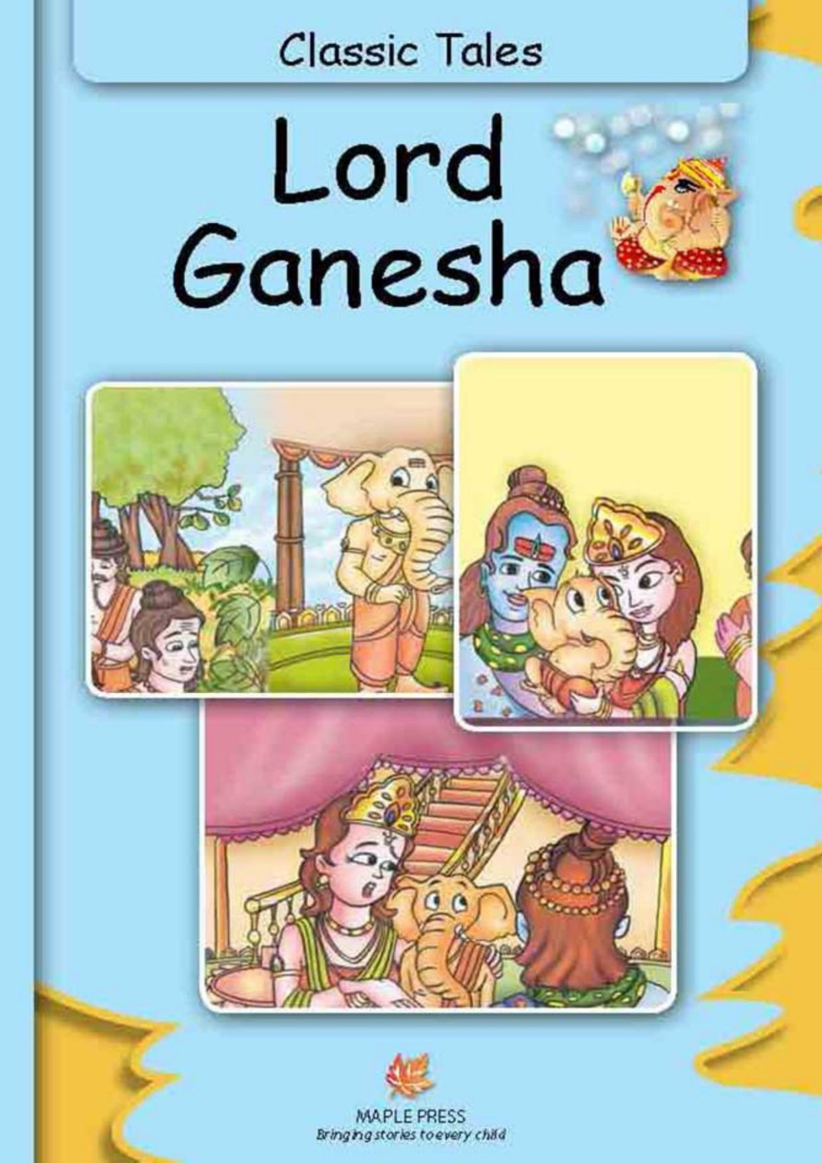 Ganesha Fully Illustrated Classic Tales Illustrated Classic Tales Maple Press