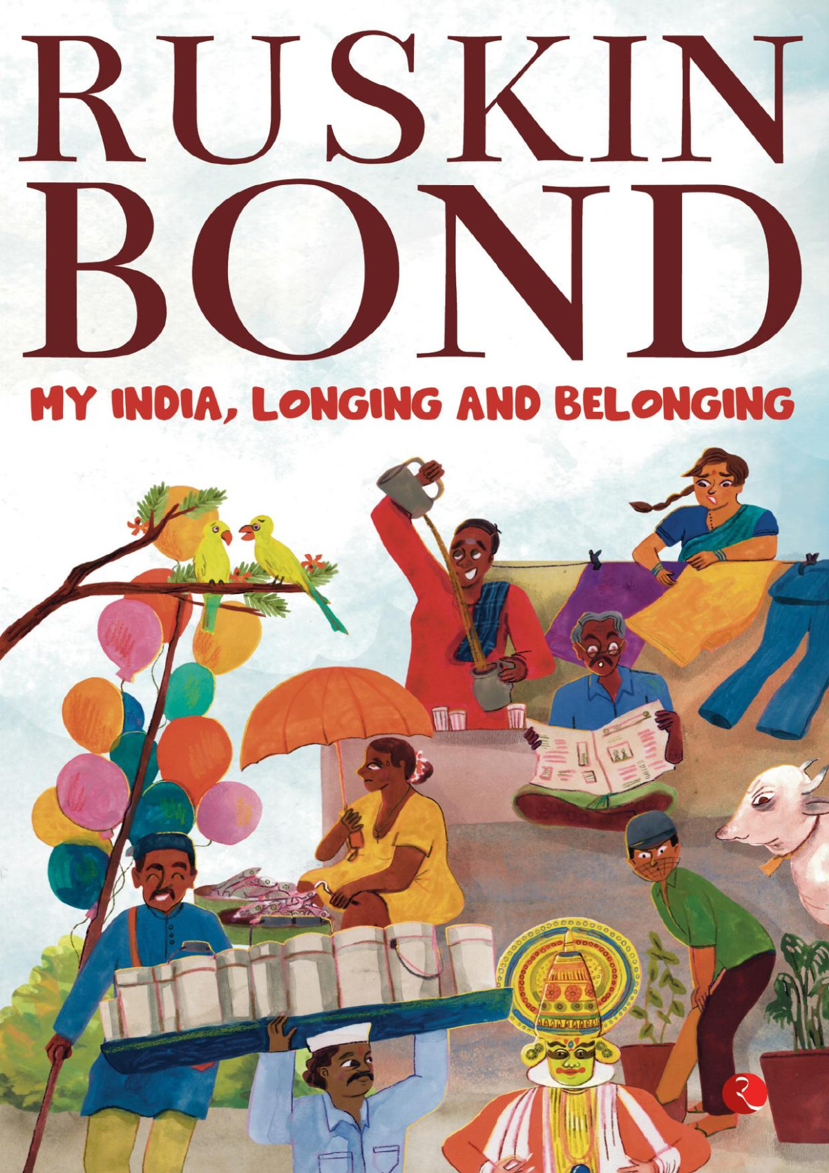 My India Longing And Belonging Ruskin Bond