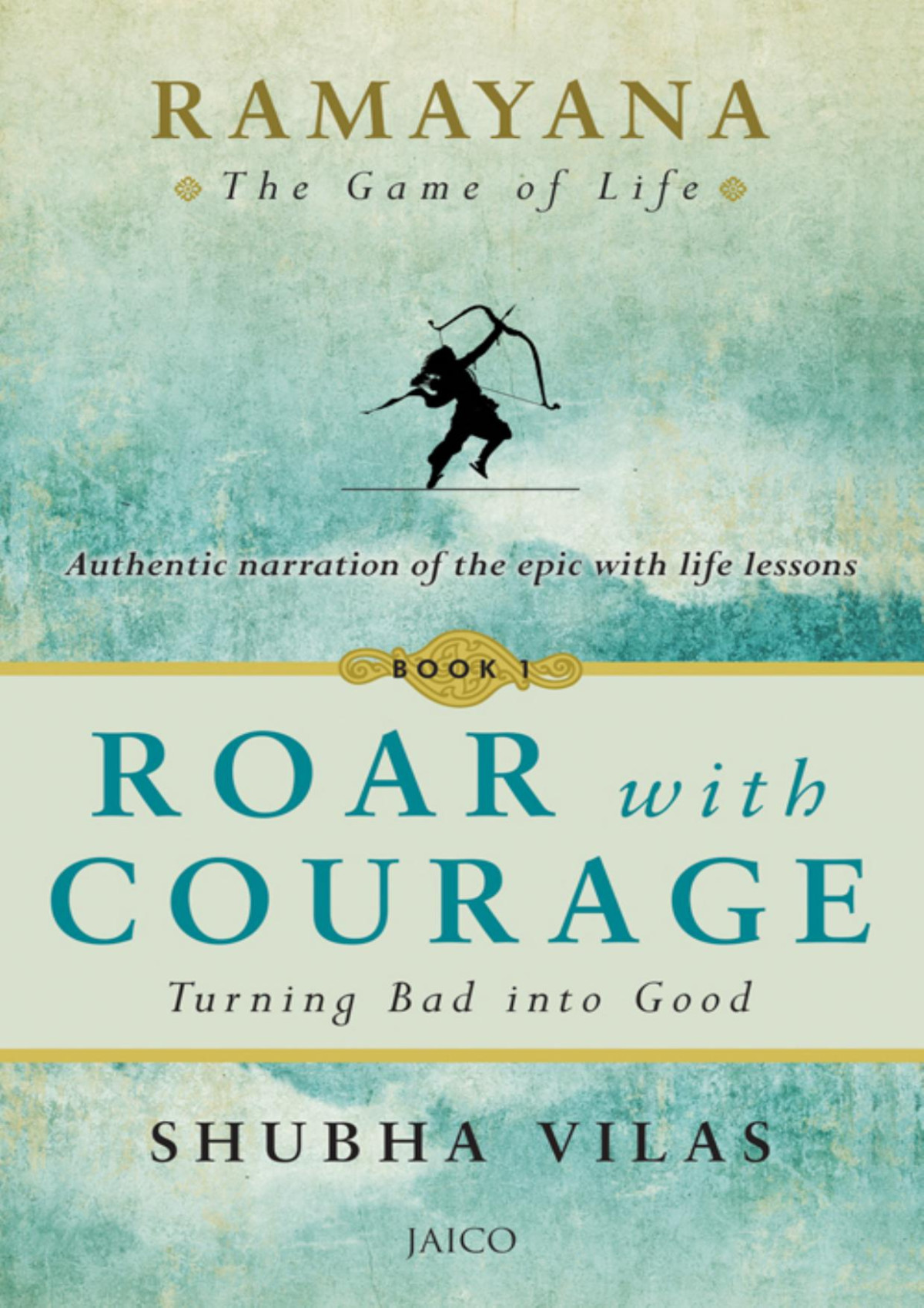 Ramayana The Game Of Life Book 1 Roar With Courage Vilas