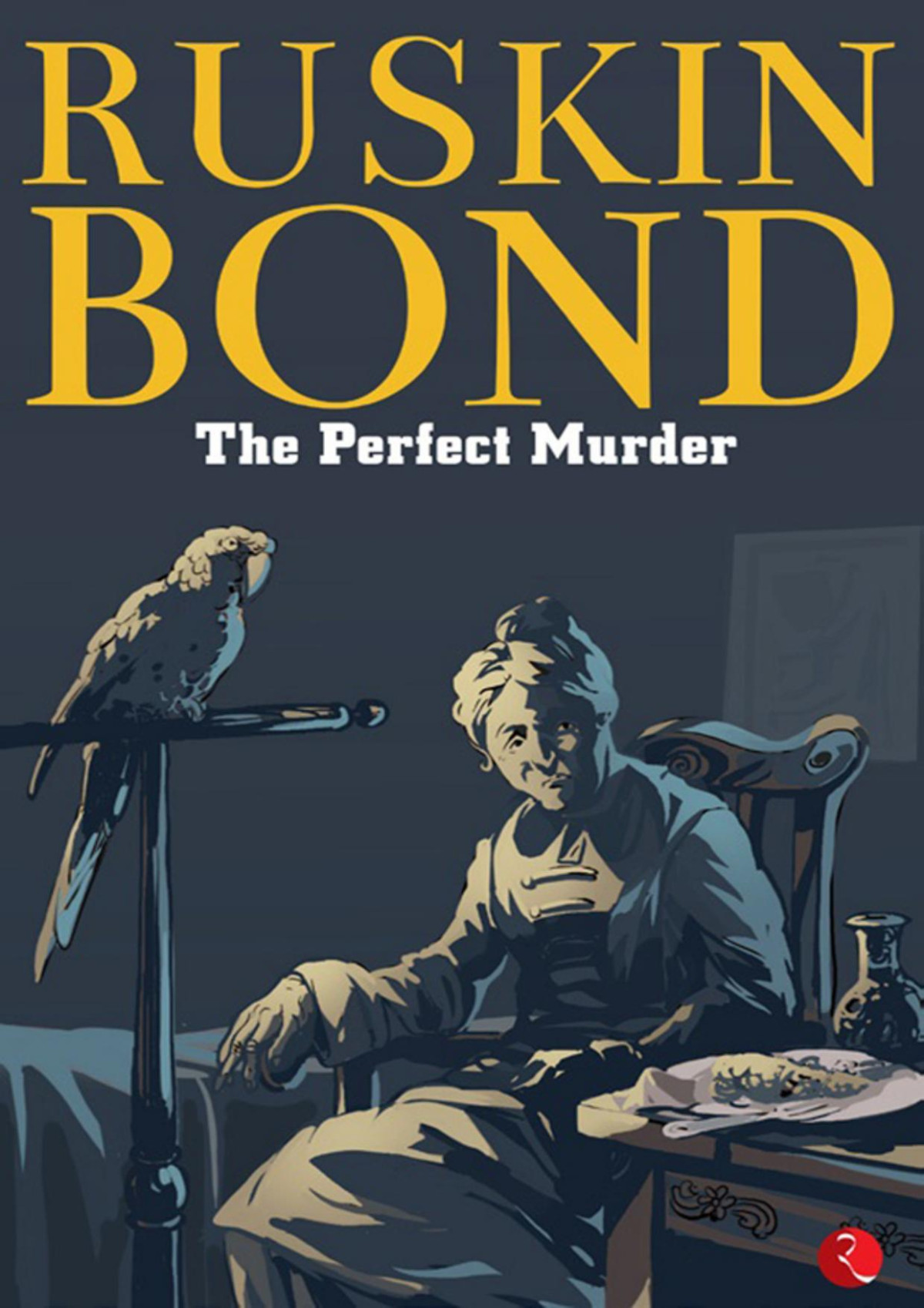 The Perfect Murder Ruskin Bond