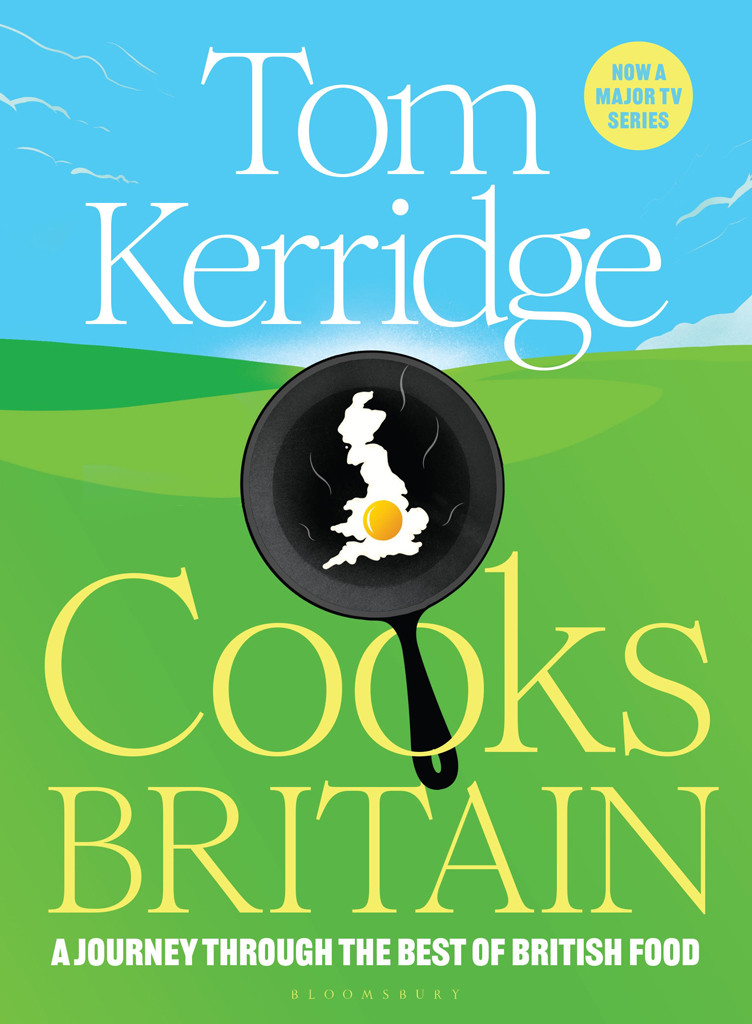 Cooks Britain A Journey Through The Best Of British Food Tom Kerridge