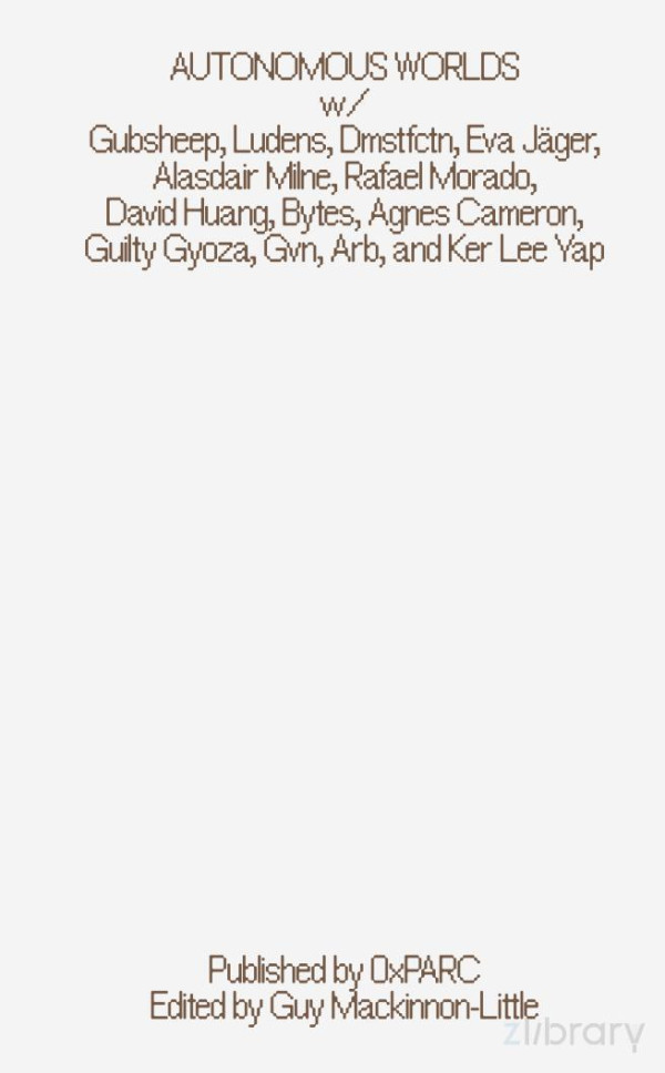 Autonomous Worlds N1 Gubsheep Ludens Dmstfctn Eva Jäger Alasdair Milne