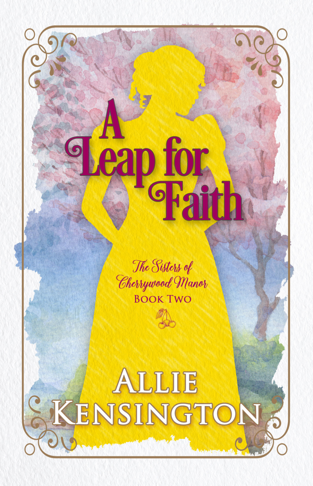 A Leap For Faith A Regency Romance The Sisters Of Cherrywood Manor Book 2 Allie Kensington
