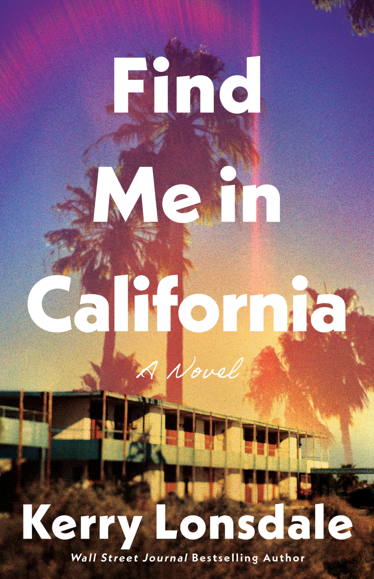 Find Me In California A Novel Kerry Lonsdale