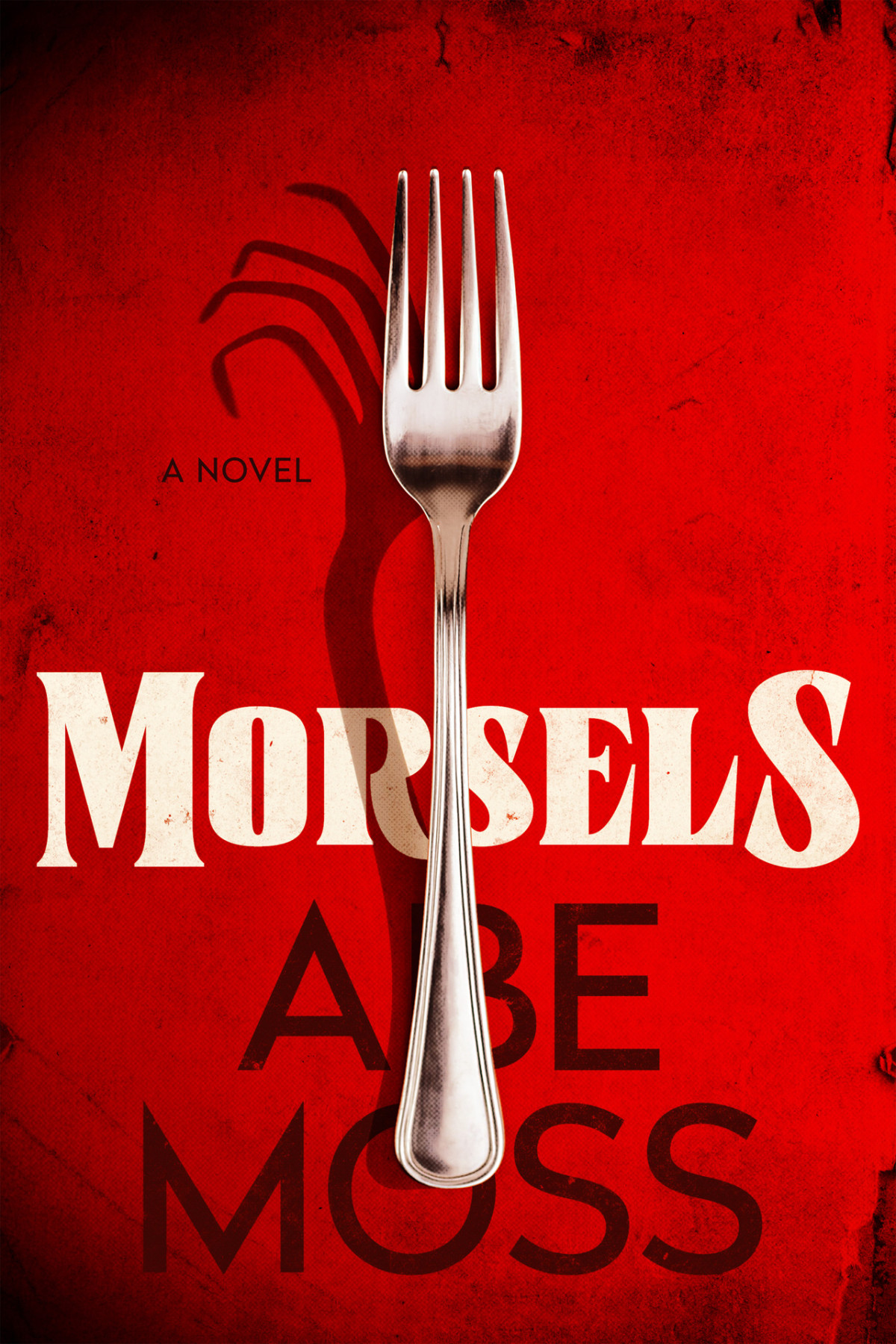 Morsels A Novel Abe Moss