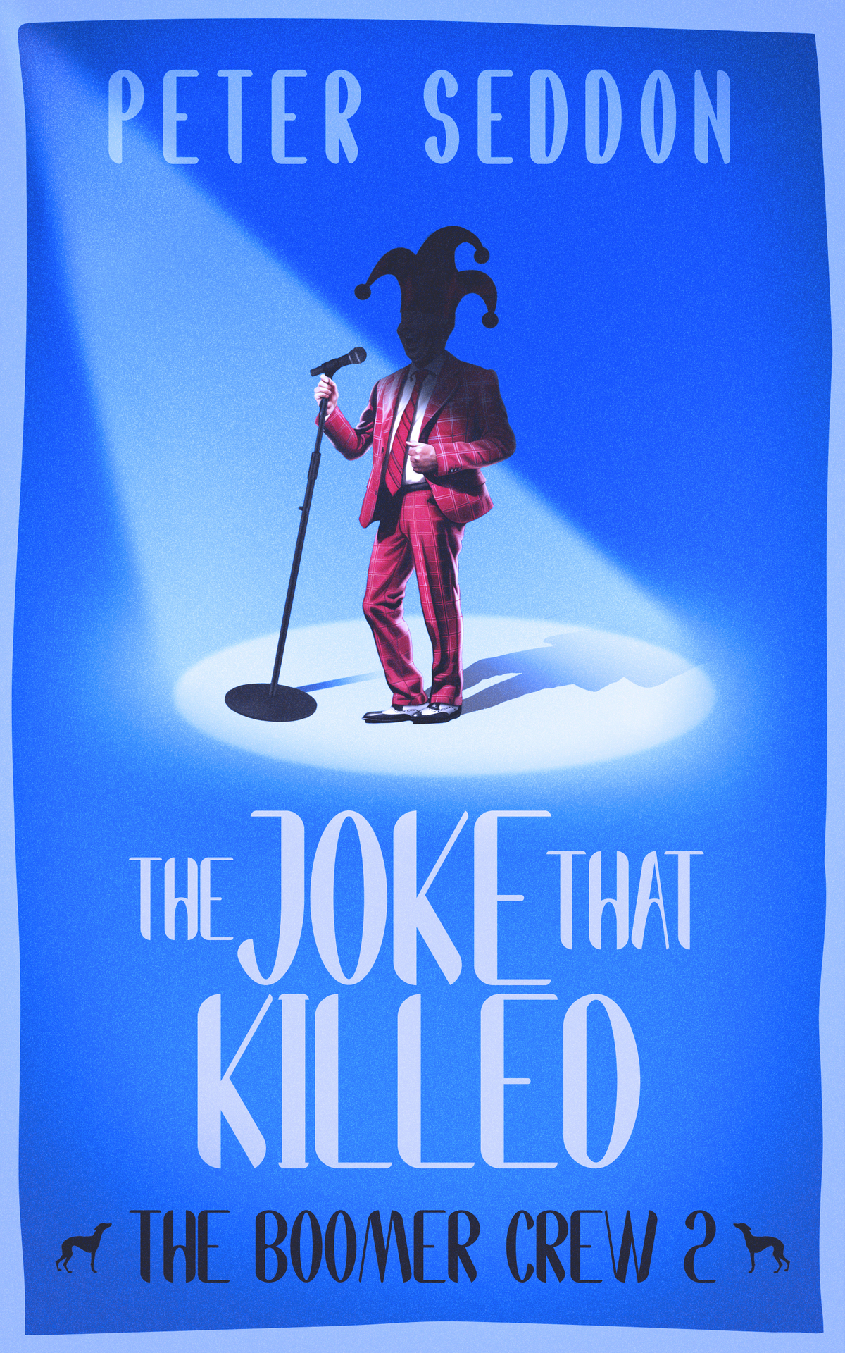 The Joke That Killed The Boomer Crew Book Two Peter Seddon