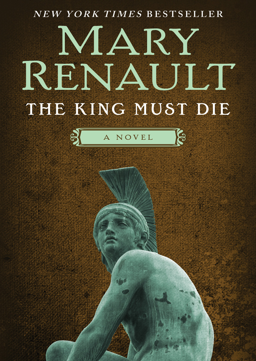 The King Must Die Mary Renault