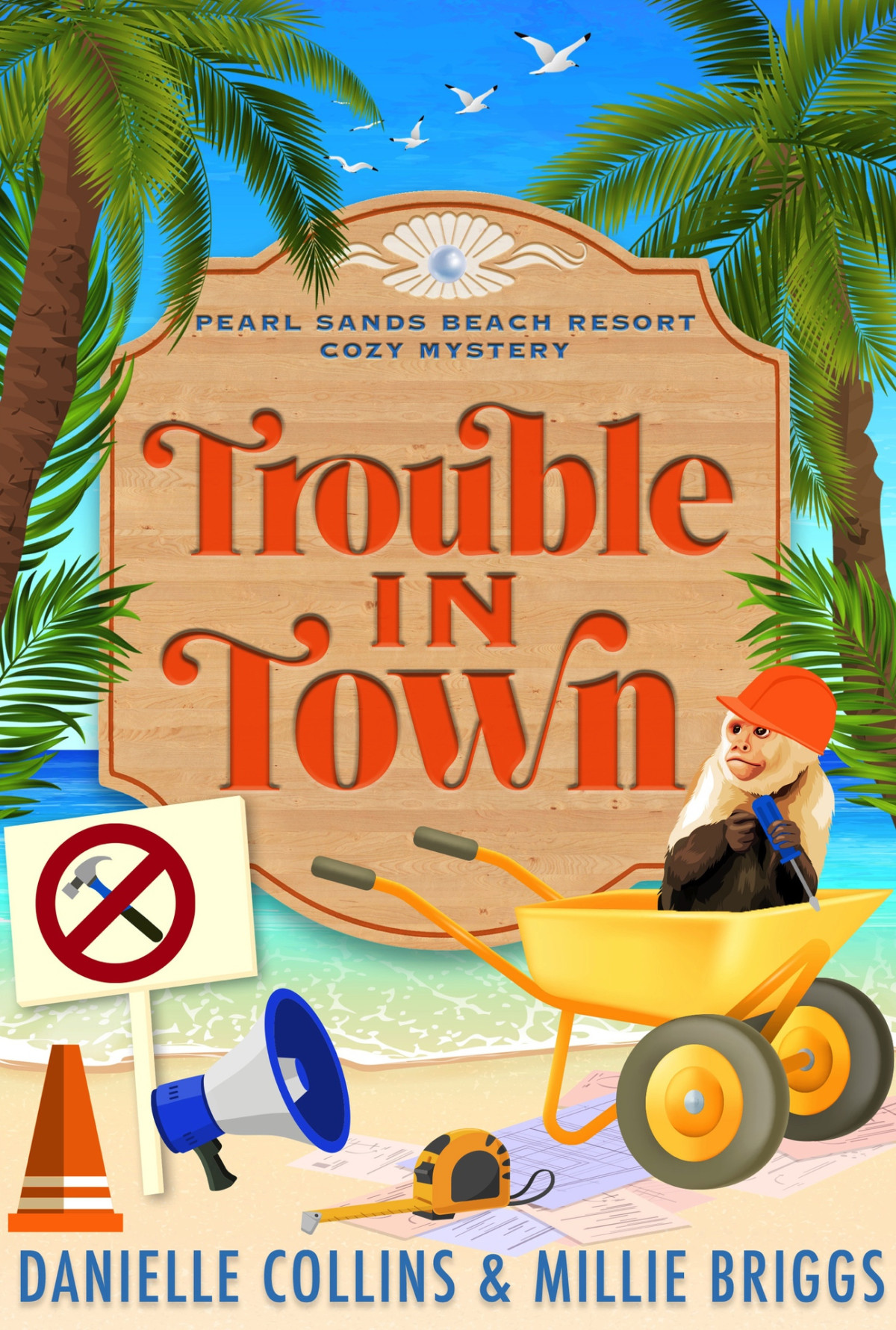 Trouble In Town Pearl Sands Beach Resort Cozy Mystery Book 4 Danielle Collins