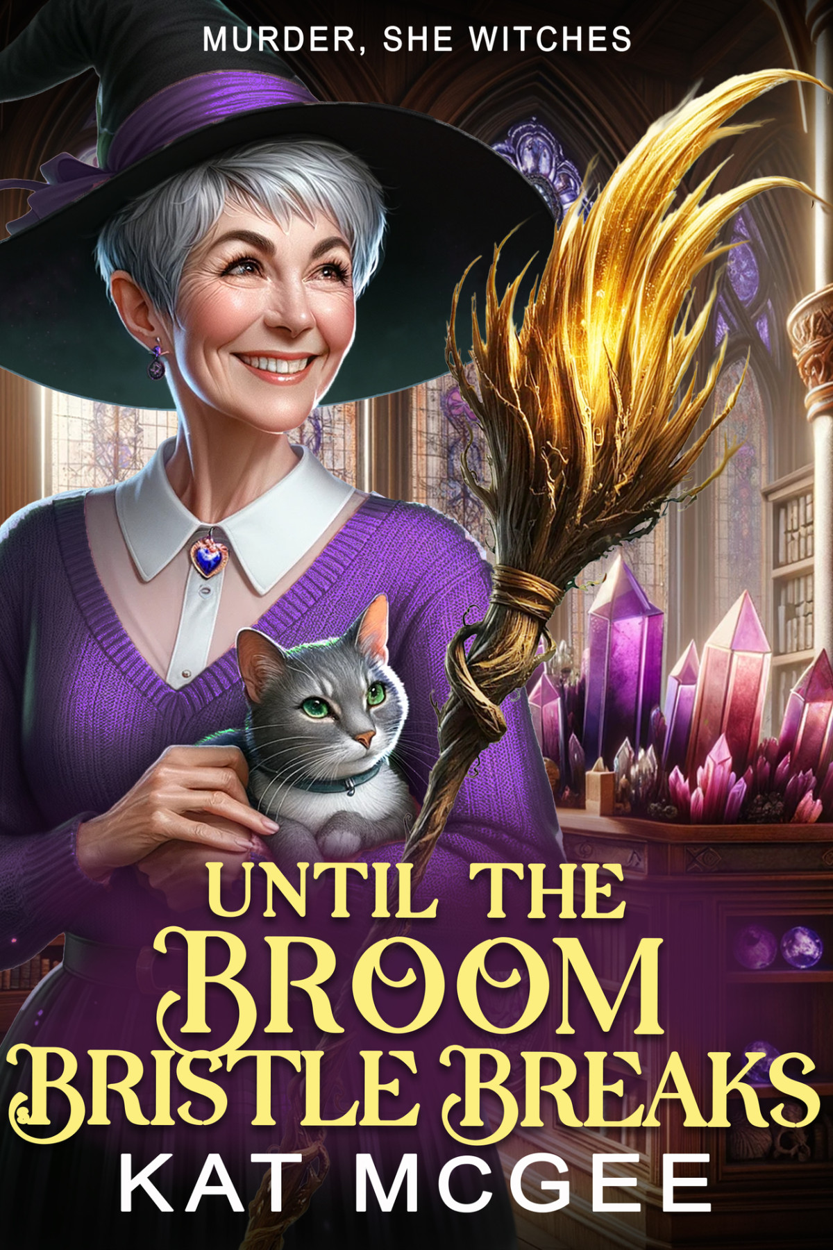 Until The Broom Bristle Breaks Murder She Witches Mystery Book 7paranormal Womens Midlife Fiction Kat Mcgee