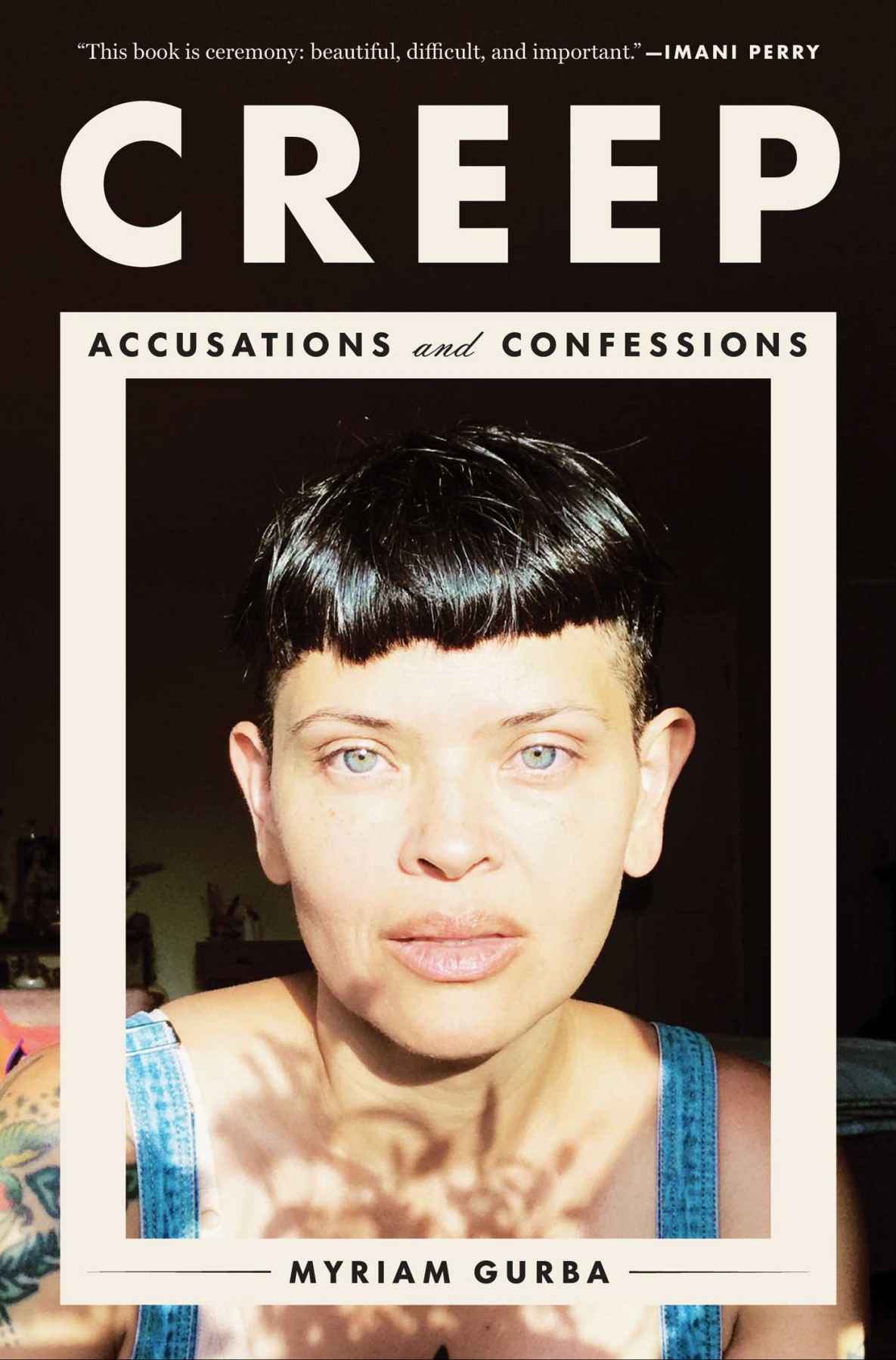Creep Accusations And Confessions Myriam Gurba