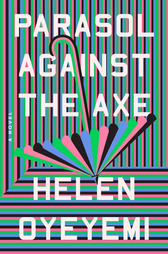 Parasol Against The Axe Helen Oyeyemi