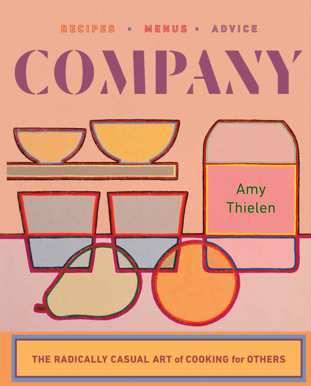 Company The Radically Casual Art Of Cooking For Others Amy Thielen